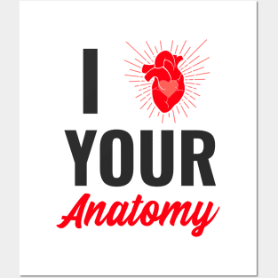 I Love Your Anatomy - Medical Student in Medschool Posters and Art